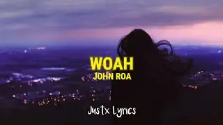John Roa - Woah (Lyrics Video) [TikTok]
