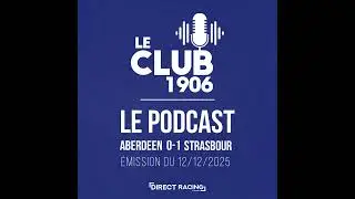 L'après-match  : Aberdeen  - Strasbourg (0-1 | UECL J5) - Le Club 1906