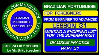 Lesson 31: Brazilian Portuguese &mdash; WRITING A SHOPPING LIST FOR THE SUPERMARKET.