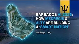 Barbados AI 2025: How MedRegis & Alty Are Building a 