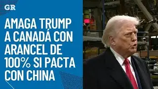 Amaga Trump a Canadá con arancel de 100% si pacta con China