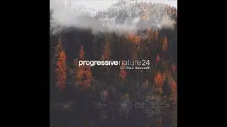 Paul Hawcroft - Progressive Nature Episode 24 Guest Mix (June 2020)
