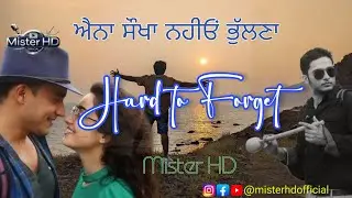Hard to Forget | Mr HD | Latest Punjabi Songs