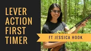 Lever Action First Timer ft. Jessica Hook