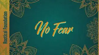 Rootical Foundation - No Fear 2018