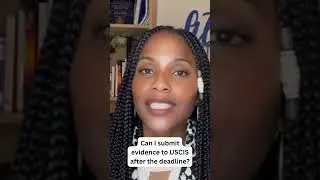 Can I submit evidence to USCIS after the deadline