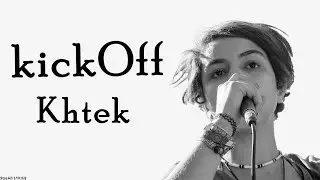 Khtek - KickOff (Lyrics / Paroles)