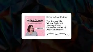 The Story of My Virtual Assistant Journey  From Employee to Virtual Assistant Mentor