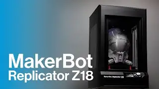 MakerBot Replicator Z18 | Build Volume Meets Speed and Reliability