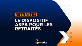 Le dispositif ASPA : l'aide pour retrait&eacute;s INCONNUE !