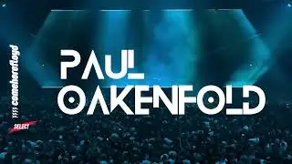 SELECT MIX PAUL OAKENFOLD - Motion, Chase, Dark Machine, One Day, Jump The Next Train, Tokyo