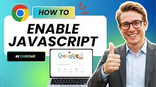 How to Enable JavaScript on Google Chrome (Tested)