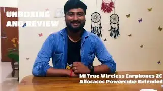 Mi True Wireless Earphones 2C || Allocacoc Powercube || Unboxing and Quick Review || Best TWS