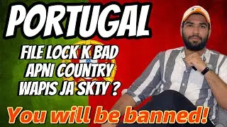 Will Portugal 🇵🇹 banned you if you return to your home country after file lock ??