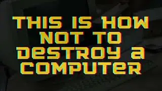 How to NOT to Destroy a Computer