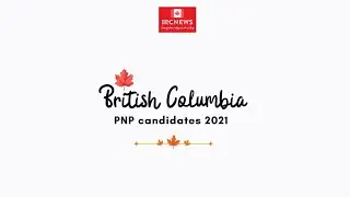 Canada Immigration Total PNP Express Entry Candidate Selection |Province of British Columbia in 2021