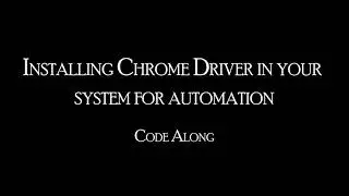#2 - How to install Chrome Driver for python automation | Step by Step | Do Along