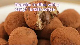 Tiramisu truffles with a cup of Turkish coffee(Get the full Recipe Here)#dailyrecipe #tiramisu