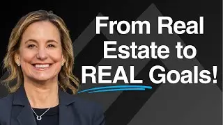 From Real Estate to Real Goals with Toni Haber