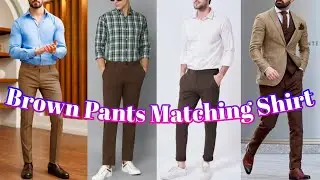 Brown Pants Combination Shirt Ideas For Men || 20+ Men Matching Pant Shirt 2025 || by Look Stylish