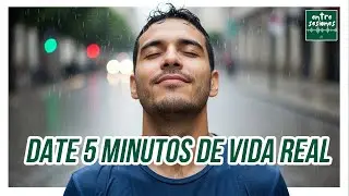 Entre sesiones: Date 5 minutos de vida real