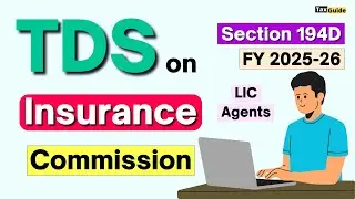 TDS on Insurance Commission | Section 194D of Income Tax FY 2025-26 | TDS on LIC Agents Commission