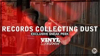 Records Collecting Dust - The Vinyl District Exclusive Sneak Peek