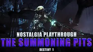 Destiny - The Summoning Pits / Nostalgia Playthrough [Age of Triumph]