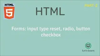 Allow user to select one or multiple choice, radio checkbox reset button | HTML Forms | Let's Learn