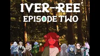Iver-Ree Land of the Lost Eyes EPISODE 2
