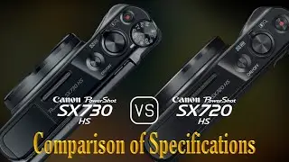 Canon PowerShot SX730 HS vs. Canon PowerShot SX720 HS: A Comparison of Specifications