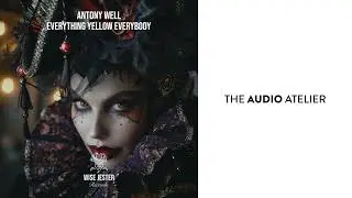 Antony Well - Everything Yellow Everybody [Wise Jester Records]