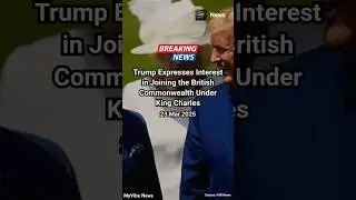 Trump Expresses Interest in Joining the British Commonwealth Under King Charles #Trump#KingCharles