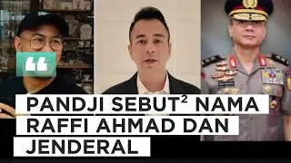 PANDJI SANGAT BERANI SEBUT&sup2; NAMA RAFFI AHMAD DAN NAMA JENDERAL
