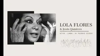 El perro verde - Lola Flores entrevistada por Jes&uacute;s Quintero. (Completa)