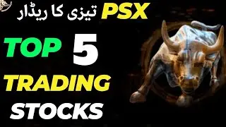 #psx  | PAKISTAN STOCK EXCHANGE TOP 5 STOCKS FOR TRADING | STOCK MARKET | STOCKS | INVESTMENT