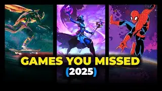 Games in 2025 You Might Have Missed