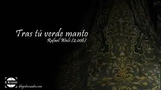 Tras tú verde manto ⊛ Rafael Wals ⊛ 2006