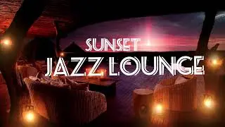 Idyllic Scene at Sunset~Jazz Relaxing Music