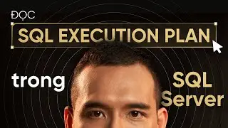 How to Read SQL Execution Plans in SQL Server | SQL Tuning | Optimize SQL