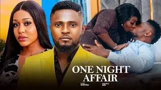 ONE NIGHT AFFAIR - (New movie) - MAURICE SAM, UCHE MONTANA - 2025 LATEST EXCLUSIVE MOVIES