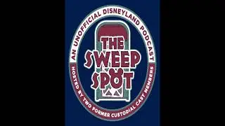 The Sweep Spot Ep. #371 - Disneyland and DCA Custodian Jeremiah LeCompte