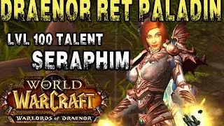 Warlords of Draenor lvl 100 Ret Paladin PvP - Seraphim