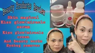 Beauty Products Review (Skin magical,Skin Glow and Beauty Works