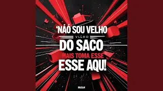 N&atilde;o Sou Velho do Saco, Mas Toma Esse Aqui-Forroz&atilde;o do Interior