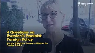 Gender Equality at the Embassy of Sweden #4 - Minister for Foreign Affairs Margot Wallstr&ouml;m