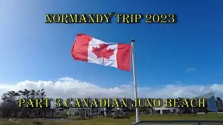 Normandy trip 2023 part 3 Canadian Juno Beach