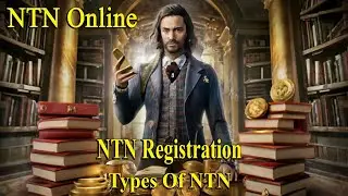 National Tax Number | NTN No in Pakistan | NTN Registration | Create NTN | Types Of NTN | NTN Online