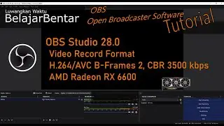 AMD Radeon RX 6600, OBS Studio 28.0, AMD Encoder H.264/AVC, HW H.264 B Frames 2, CBR 3500 kbps