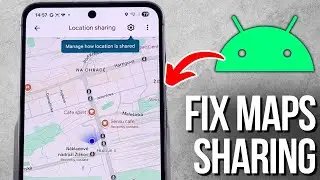 How to Fix Google Maps Location Sharing Not Updating on Android - Simple Solutions!